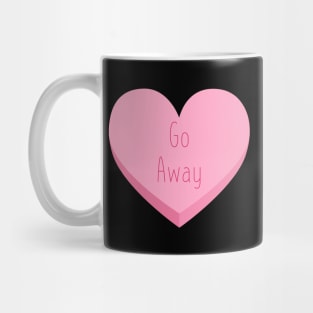 Pink Candy Heart Go Away Mug